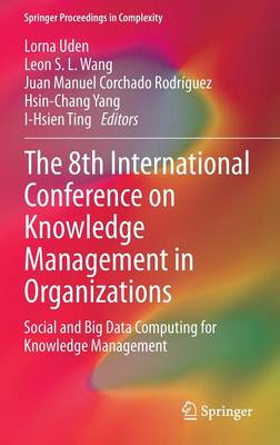 8th International Conference on Knowledge Management in Organizations: Social and Big Data Computing for Knowledge Management 2014 ed.