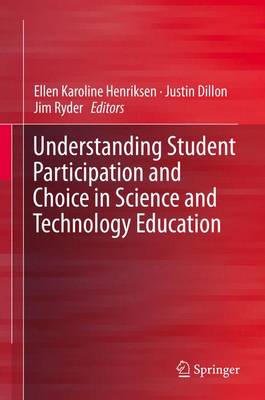 Understanding Student Participation and Choice in Science and Technology Education