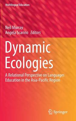 Dynamic Ecologies: A Relational Perspective on Languages Education in the Asia-Pacific Region