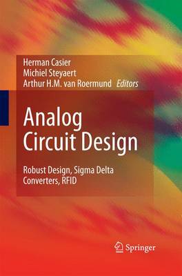 Analog Circuit Design: Robust Design, Sigma Delta Converters, RFID 2011 ed.