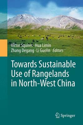Towards Sustainable Use of Rangelands in North-West China 2010 ed.