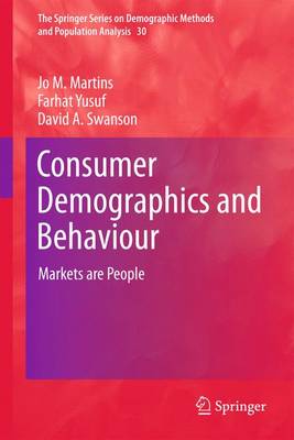 Consumer Demographics and Behaviour: Markets are People 2012 ed.