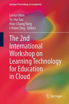 2nd International Workshop on Learning Technology for Education in Cloud Softcover reprint of the original 1st ed. 2014