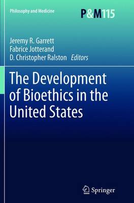 Development of Bioethics in the United States 2013 ed.