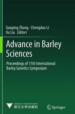 Advance in Barley Sciences: Proceedings of 11th International Barley Genetics Symposium 2013 ed.