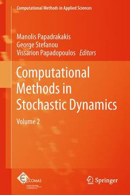 Computational Methods in Stochastic Dynamics: Volume 2 2013 ed.