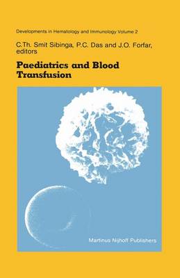 Paediatrics and Blood Transfusion: Proceedings of the Fifth Annual Symposium on Blood Transfusion, Groningen  1980 organized by the Red Cross Bloodbank Groningen-Drenthe Softcover reprint of the original 1st ed. 1982