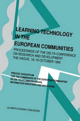Learning Technology in the European Communities: Proceedings of the DELTA Conference on Research and Development  The Hague  1819 October 1990