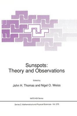 Sunspots: Theory and Observations Softcover reprint of the original 1st ed. 1992
