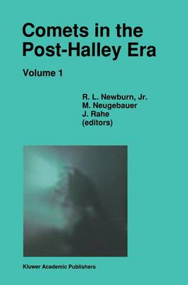 Comets in the Post-Halley Era: In Part Based on Reviews Presented at the 121st Colloquium of the  International Astronomical Union, Held in Bamberg, Germany, April 2428, 1989 Softcover reprint of the original 1st ed. 1991