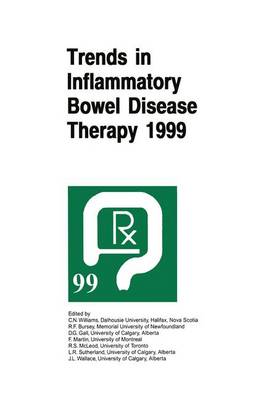 Trends in Inflammatory Bowel Disease Therapy 1999: The proceedings of a symposium organized by AXCAN PHARMA, held in Vancouver,  BC, August 2729, 1999 Softcover reprint of the original 1st ed. 2000