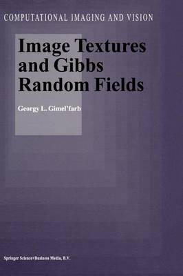 Image Textures and Gibbs Random Fields Softcover reprint of the original 1st ed. 1999