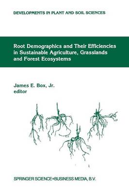 Root Demographics and Their Efficiencies in Sustainable Agriculture, Grasslands and Forest Ecosystems: Proceedings of the 5th Symposium of the International Society of Root Research, held 14-18 July 1996 at Madren Conference Center, Clemson University, Clemson, South Carolina, USA
