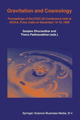 Gravitation and Cosmology: Proceedings of the ICGC-95 Conference, held at IUCAA, Pune, India, on  December 1319, 1995 Softcover reprint of the original 1st ed. 1997