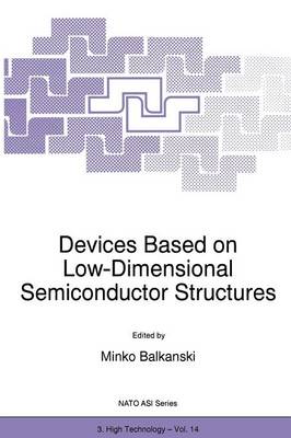 Devices Based on Low-Dimensional Semiconductor Structures Softcover reprint of the original 1st ed. 1996