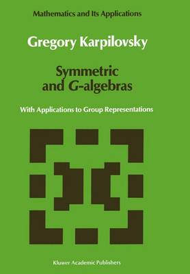 Symmetric and G-algebras: With Applications to Group Representations Softcover reprint of the original 1st ed. 1990