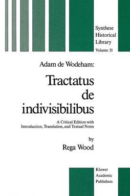 Adam de Wodeham: Tractatus de Indivisibilibus: A Critical Edition with Introduction, Translation, and Textual Notes