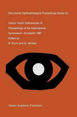 Colour Vision Deficiencies IX: Proceedings of the ninth symposium of the International Research Group on Colour Vision Deficiencies, held at St. John's College, Annapolis, Maryland, U.S.A., 1-3 July 1987