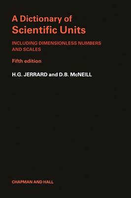 Dictionary of Scientific Units: Including dimensionless numbers and scales