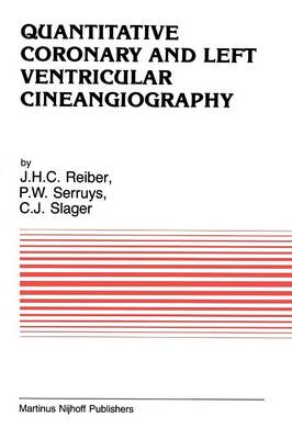 Quantitative Coronary and Left Ventricular Cineangiography: Methodology and Clinical Applications Softcover reprint of the original 1st ed. 1986