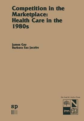 Competition in the Marketplace: Health Care in the 1980s 1982 ed.