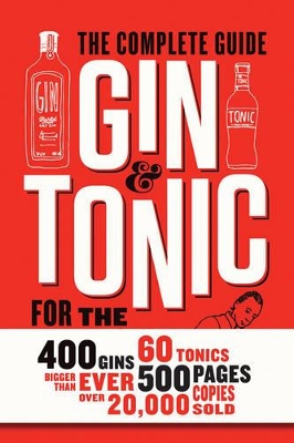 Gin & Tonic the Complete Guide for the Perfect Mix 2nd Revised edition