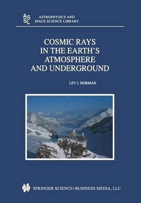 Cosmic Rays in the Earths Atmosphere and Underground Softcover reprint of the original 1st ed. 2004