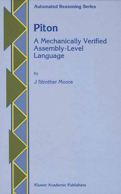 Piton: A Mechanically Verified Assembly-Level Language Softcover reprint of the original 1st ed. 1996