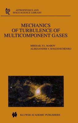 Mechanics of Turbulence of Multicomponent Gases Softcover reprint of the original 1st ed. 2004