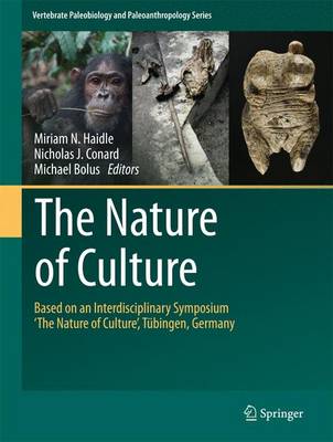 Nature of Culture: Based on an Interdisciplinary Symposium The Nature of Culture, Tübingen,  Germany 1st ed. 2016