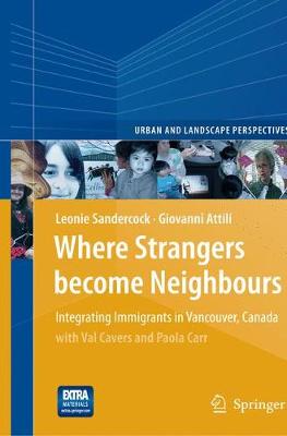 Where Strangers Become Neighbours: Integrating Immigrants in Vancouver, Canada Softcover reprint of the original 1st ed. 2009