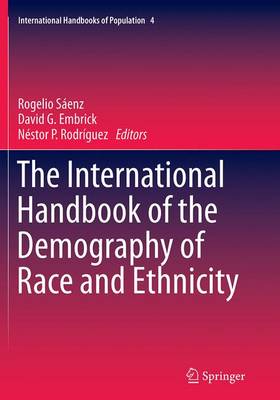 International Handbook of the Demography of Race and Ethnicity Softcover reprint of the original 1st ed. 2015