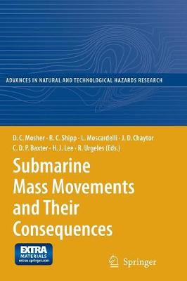 Submarine Mass Movements and Their Consequences: 4th International Symposium Softcover reprint of the original 1st ed. 2010
