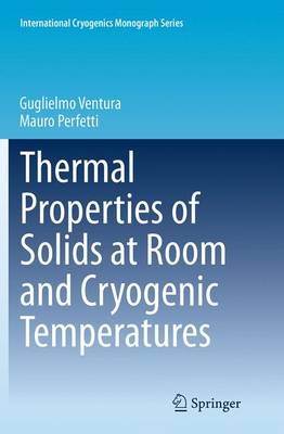 Thermal Properties of Solids at Room and Cryogenic Temperatures Softcover reprint of the original 1st ed. 2014