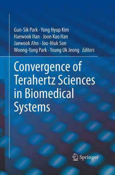 Convergence of Terahertz Sciences in Biomedical Systems Softcover reprint of the original 1st ed. 2012