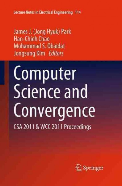 Computer Science and Convergence: CSA 2011 & WCC 2011 Proceedings Softcover reprint of the original 1st ed. 2012