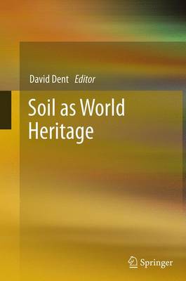 Soil as World Heritage Softcover reprint of the original 1st ed. 2014