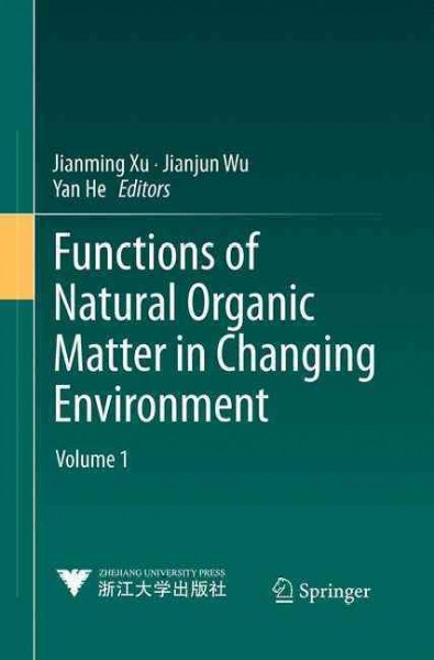 Functions of Natural Organic Matter in Changing Environment Softcover reprint of the original 1st ed. 2013