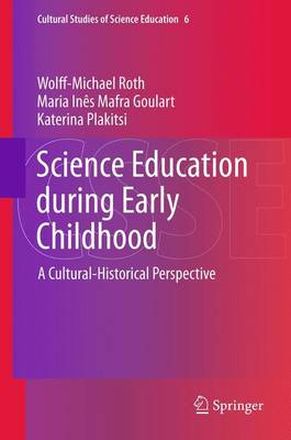 Science Education during Early Childhood: A Cultural-Historical Perspective 2013 ed.