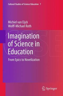Imagination of Science in Education: From Epics to Novelization 2013 ed.