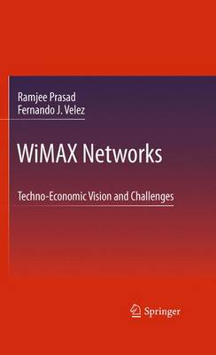 WiMAX Networks: Techno-Economic Vision and Challenges 2010 ed.