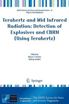 Terahertz and Mid Infrared Radiation: Detection of Explosives and CBRN  (Using Terahertz)