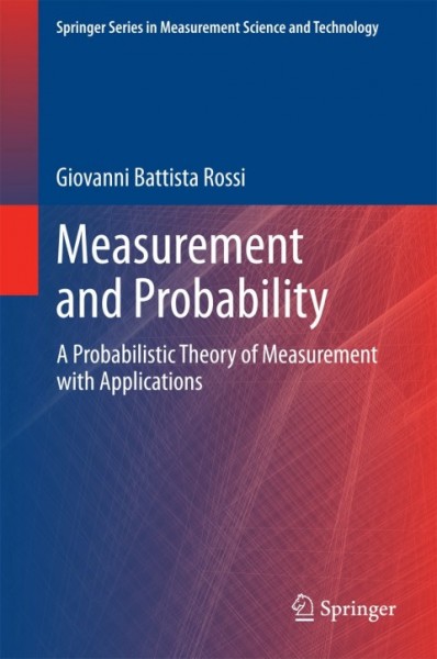 Measurement and Probability: A Probabilistic Theory of Measurement with Applications