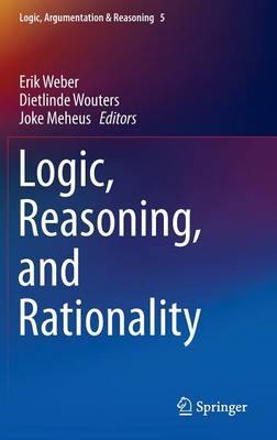 Logic, Reasoning, and Rationality 2014 ed.