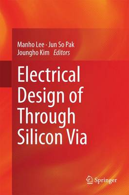 Electrical Design of Through Silicon Via 2014 ed.