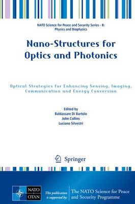 Nano-Structures for Optics and Photonics: Optical Strategies for Enhancing Sensing, Imaging, Communication and Energy  Conversion 2015 ed.