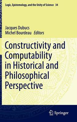 Constructivity and Computability in Historical and Philosophical Perspective 2014 ed.