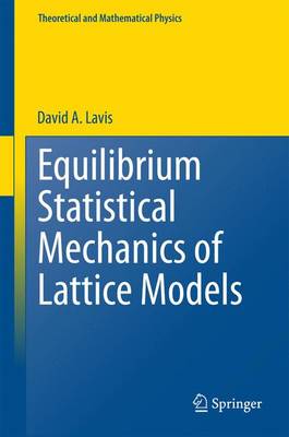 Equilibrium Statistical Mechanics of Lattice Models 2015 ed.