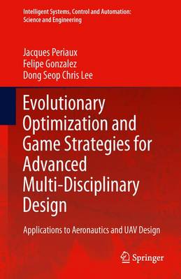 Evolutionary Optimization and Game Strategies for Advanced Multi-Disciplinary Design: Applications to Aeronautics and UAV Design
