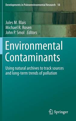Environmental Contaminants: Using natural archives to track sources and long-term trends of pollution 2015 ed.